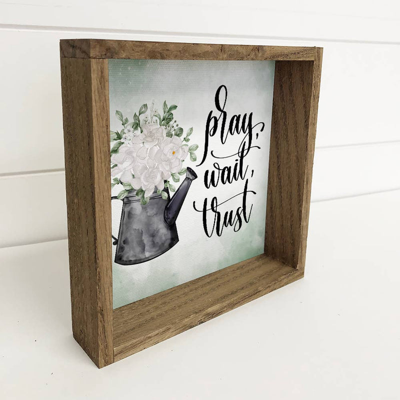 Get Well Card Sign- Pray Wait Trust Small Canvas Sign
