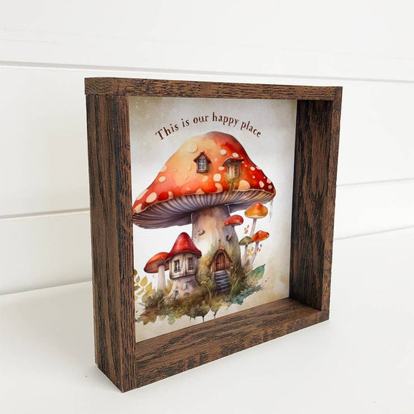 Mushroom House - This is Our Happy Place - Cute Wall Art