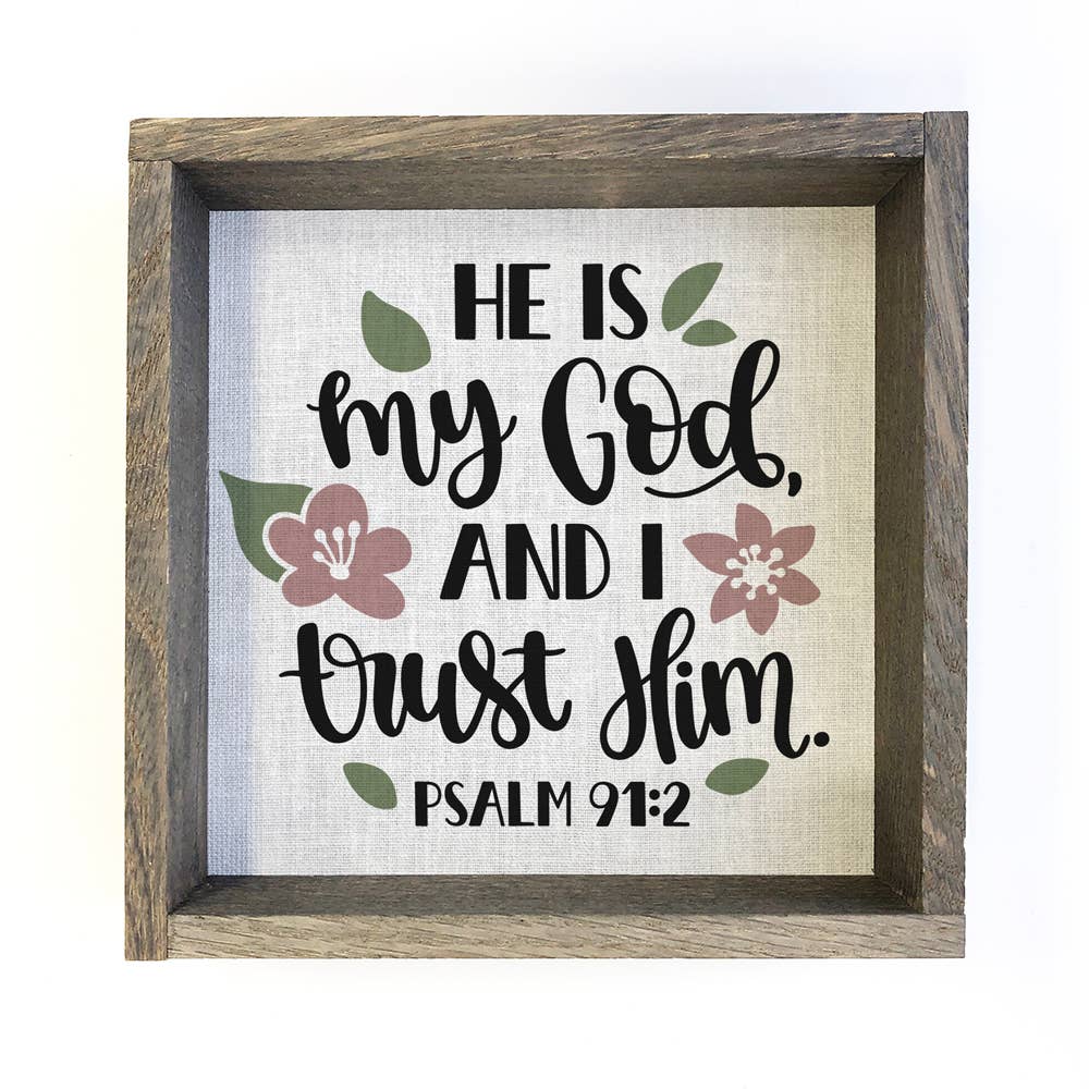 He is My God and I trust Him Art - Scripture Canvas Art