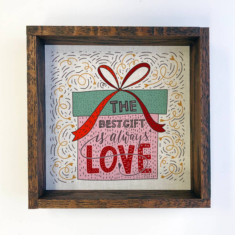 The Best Gift is Always Love - Cute Love Canvas Art - Framed