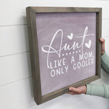 Aunt Like Mom But Cooler - Wood Framed Word Sign - Wall Art