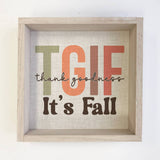 TGIF - Thank Goodness It's Fall - Framed Fall Word Art Decor