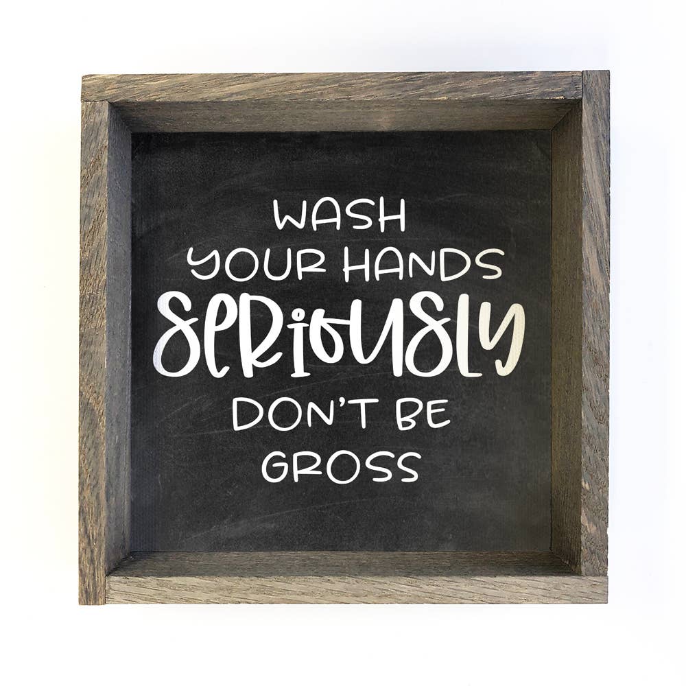 Wooden Black Bathroom Sign - Wash Your Hands Seriously