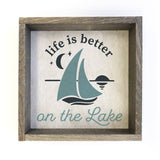 Life is Better on the Lake - Lake House Sign - Cute Sailboat