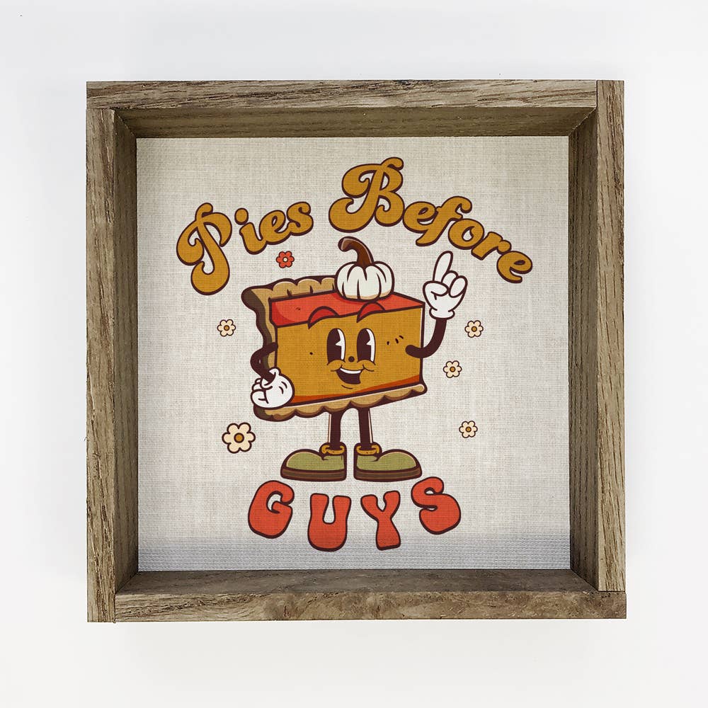 Pies Before Guys - Funny Thanksgiving Canvas Art - Retro Art