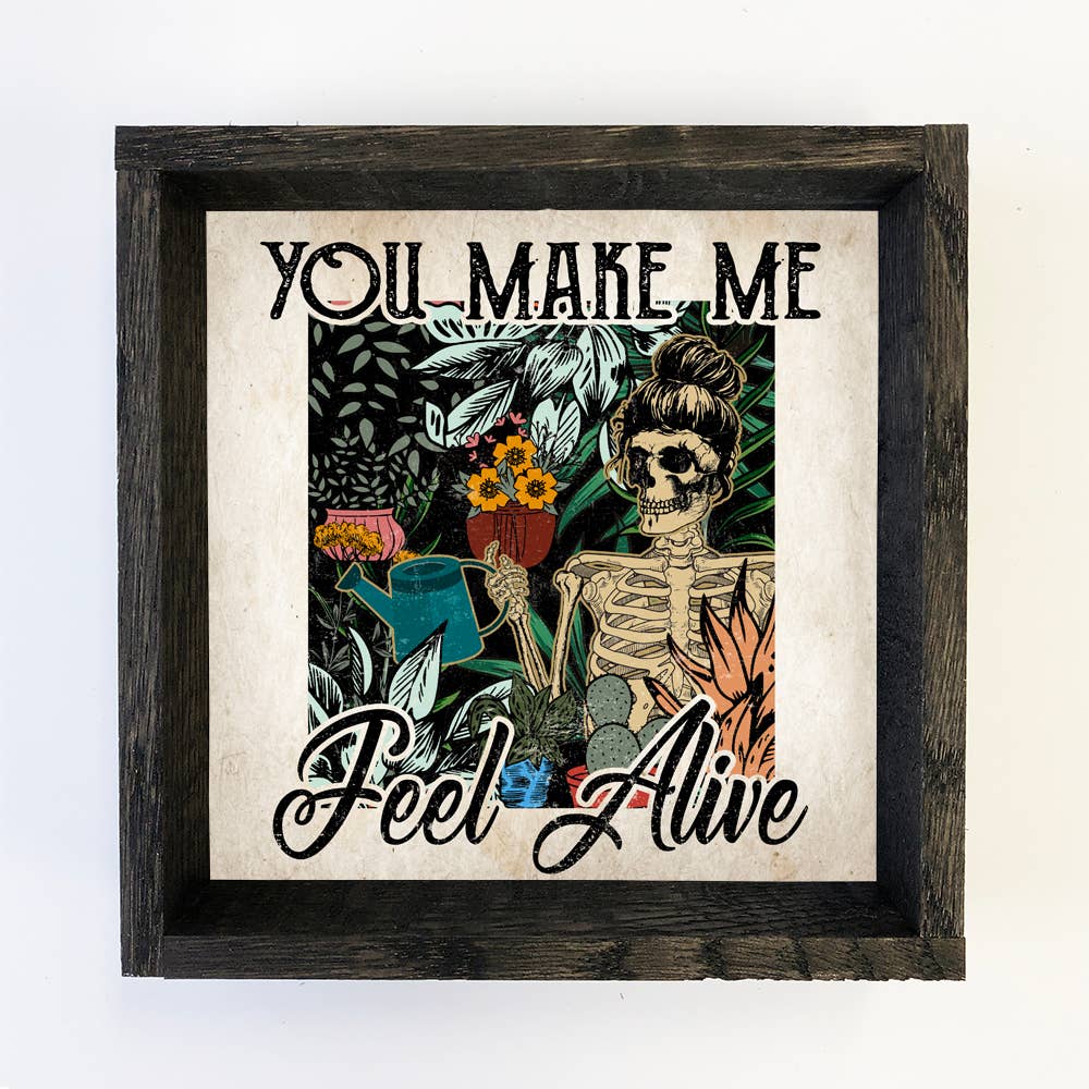 Make Me Feel Alive - Funny Spring Skeleton Wall Art & Frame