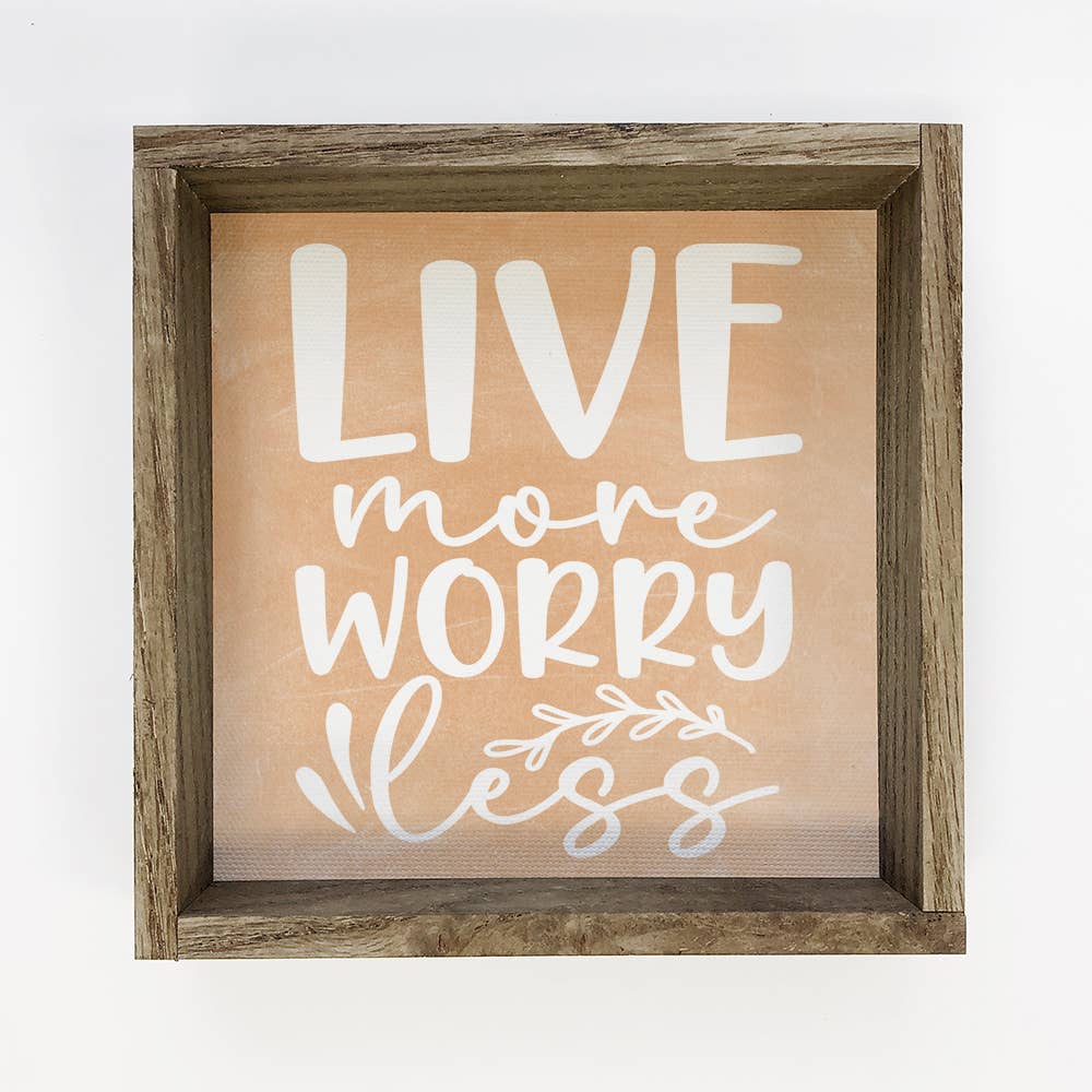 Live More Worry Less - Cute Word Canvas Art - Wood Framed