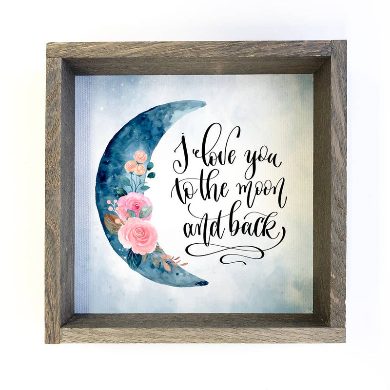 I love you to the Moon and Back Floral Small Canvas Sign