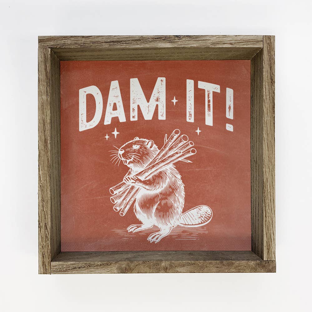 Beaver Dam It - Funny Animal Canvas Art - Wood Framed Decor