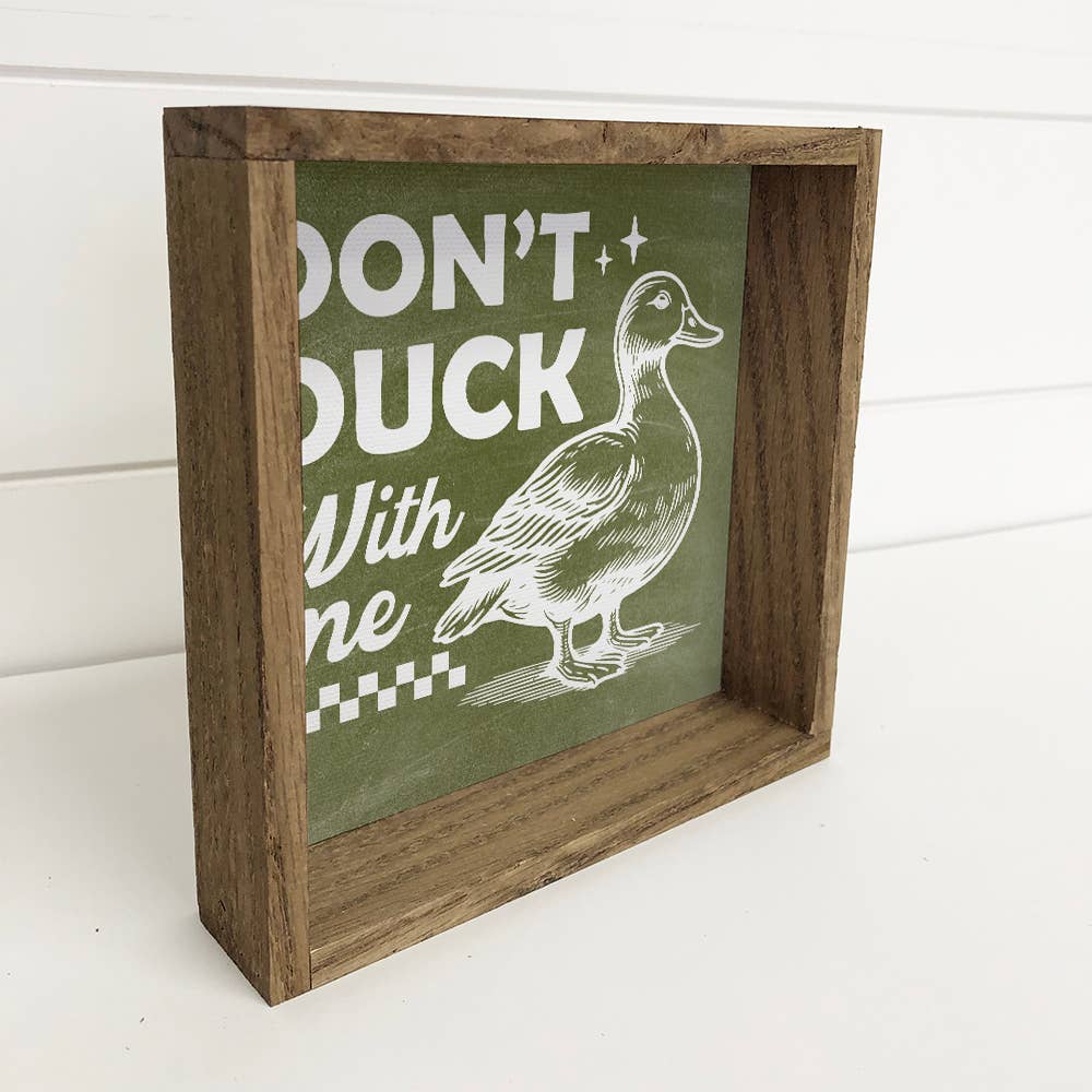 Don't Duck with Me - Funny Animal Canvas Art - Wood Framed