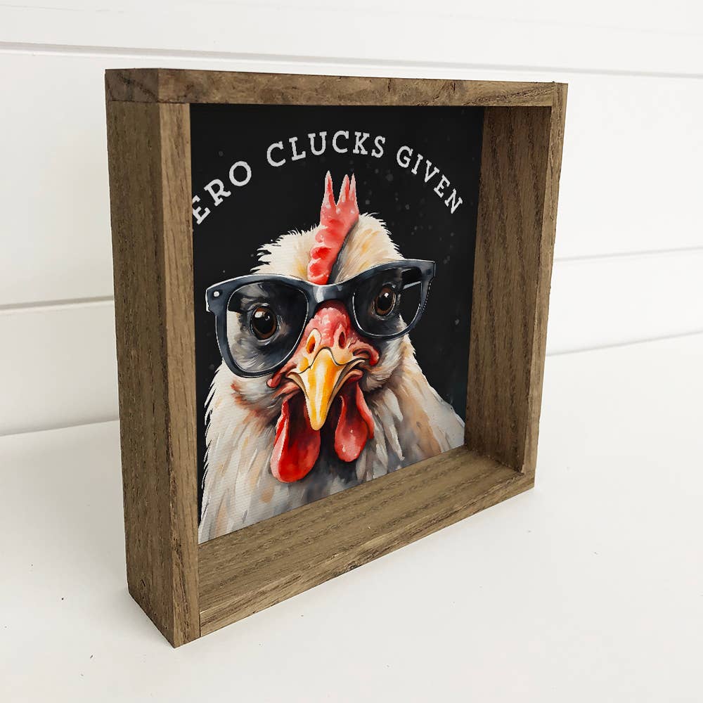 Zero Clucks Given Chicken - Funny Chicken Canvas Art