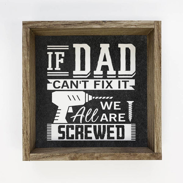 Fathers Day If Dad Can't Fix it - Fathers Day Word Artwork