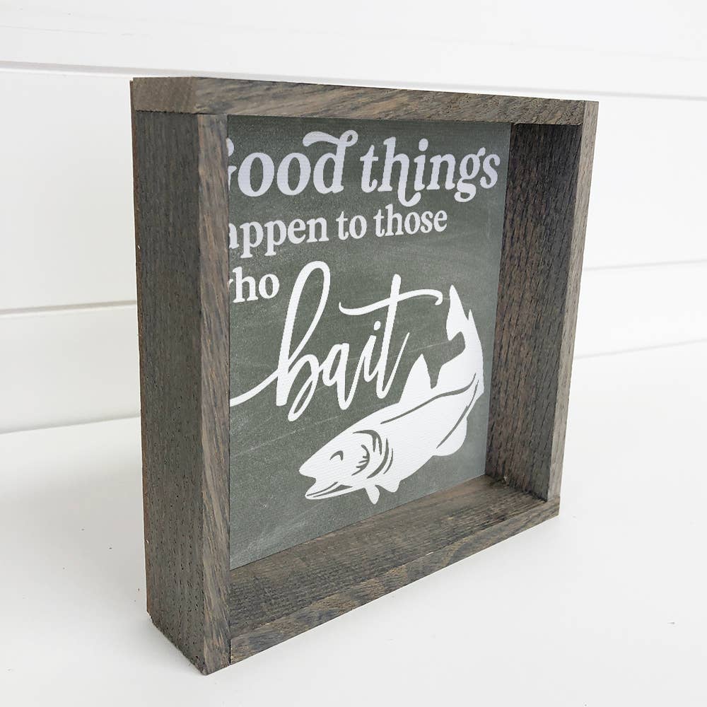 Good Things Happen To Those Who Bait - Lake House Art