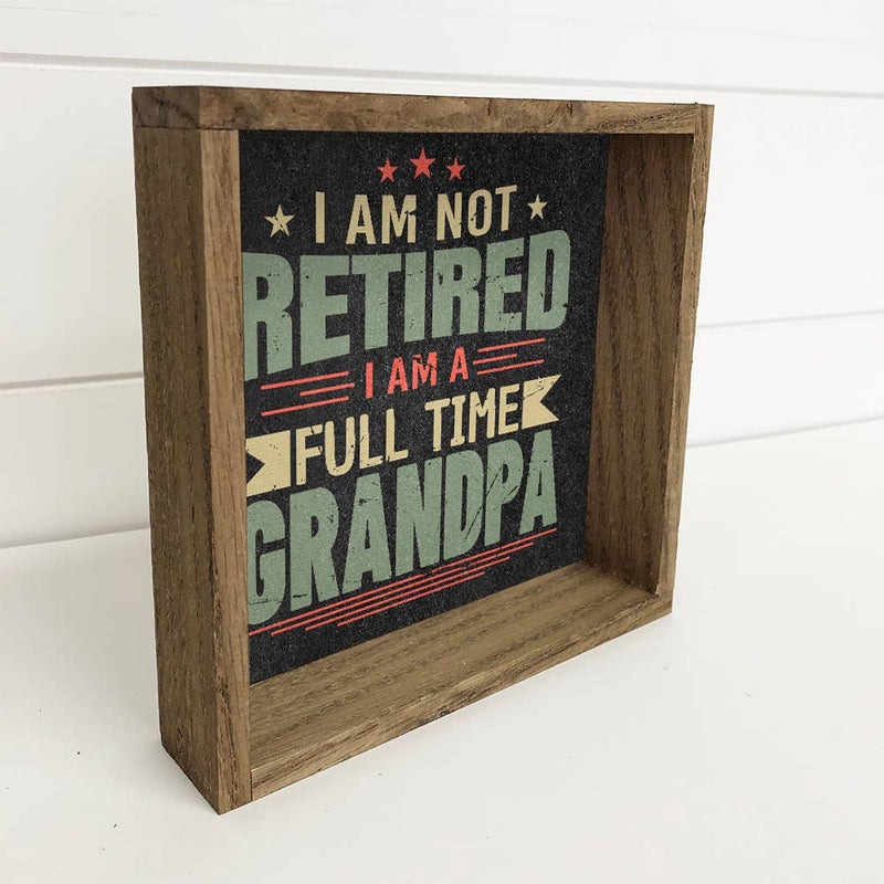 Full Time Grandpa - Gift for Grandpa - Vintage Word Sign