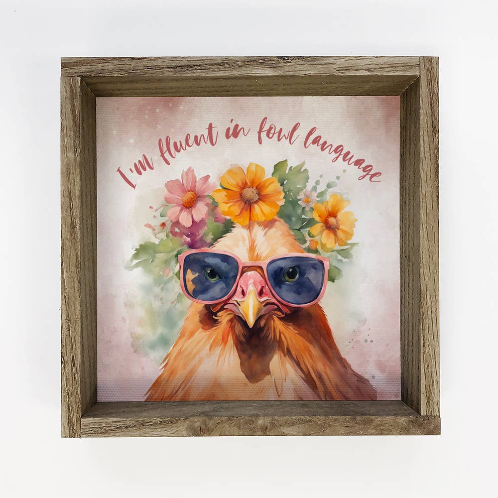 I'm Fluent in Fowl Language Chicken - Chicken Canvas Art