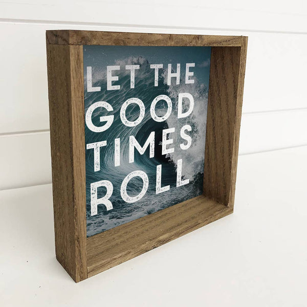 Let the Good Times Roll - Framed Nature Word Sign - Wall Art