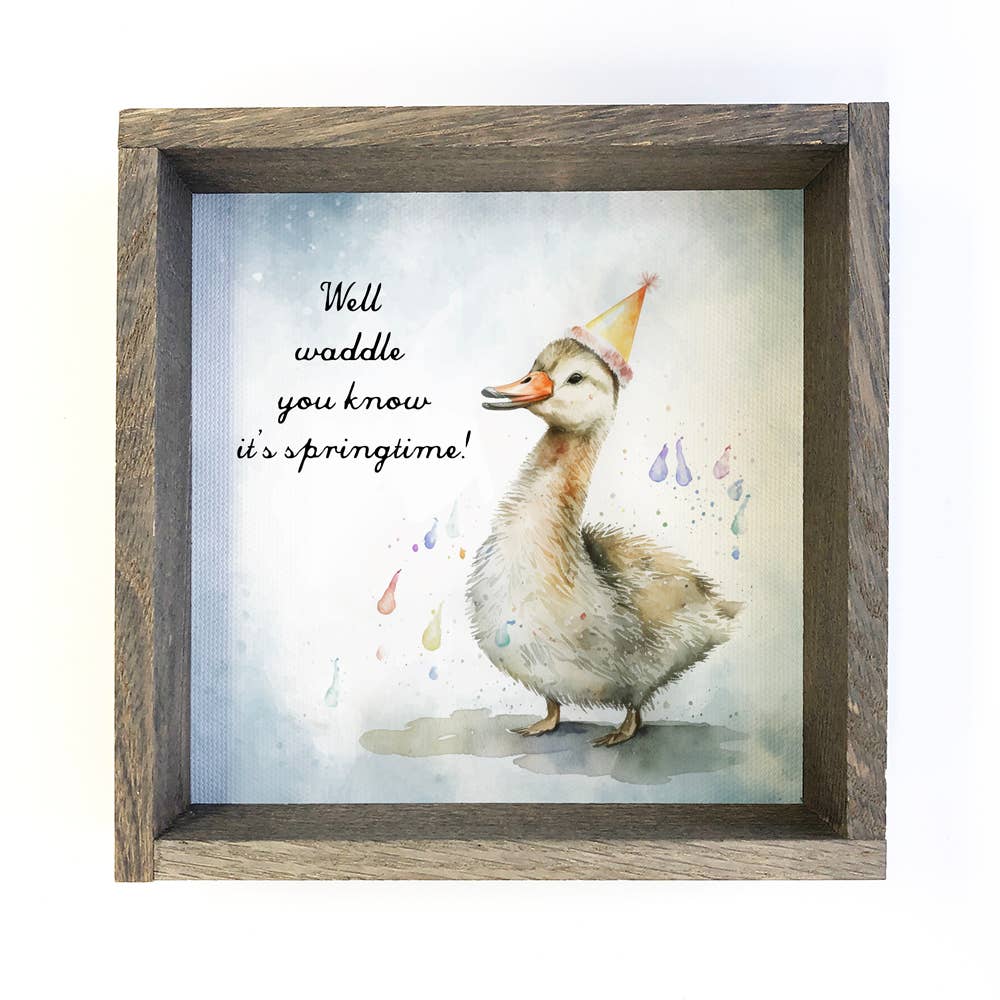 Waddle You Know Duck - Funny Spring Duck Canvas Art - Framed