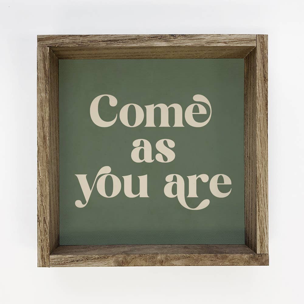 Quote Come As You Are - Word Art Wall Decor - Wood Framed