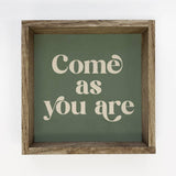 Quote Come As You Are - Word Art Wall Decor - Wood Framed