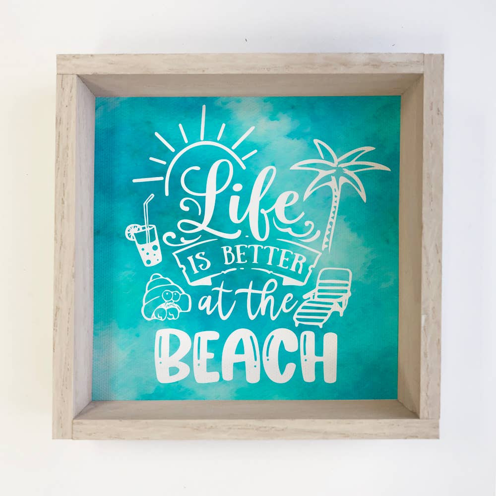 Life is Better on the Beach - Beach Canvas Art - Wood Framed