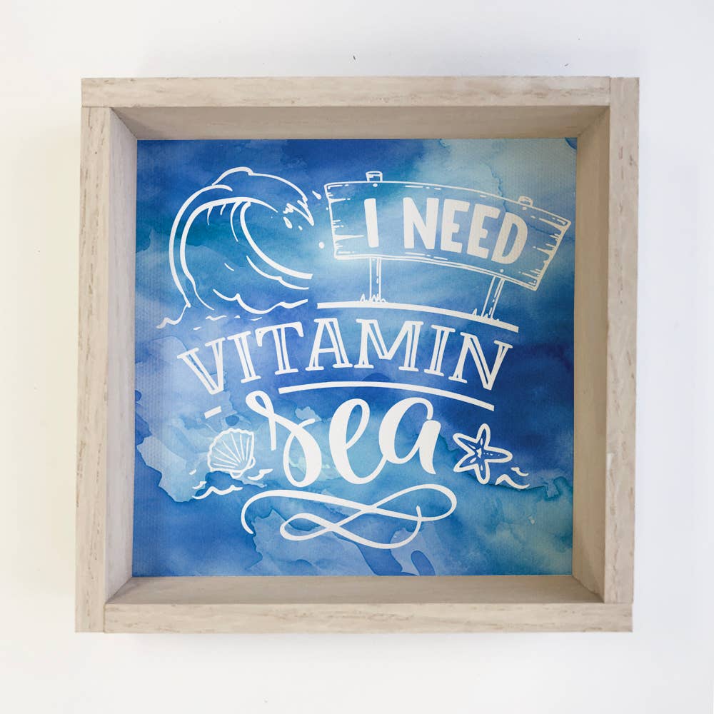 I Need Vitamin Sea - Beach Canvas Art - Wood Framed Decor