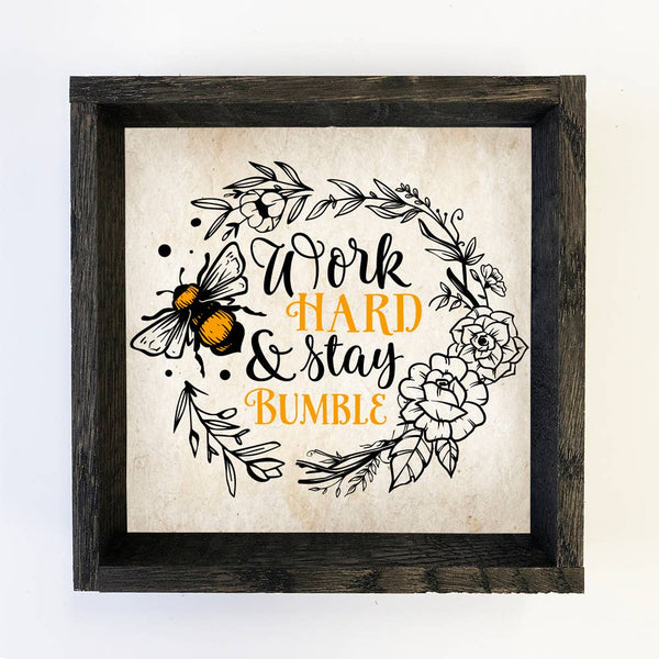 Work Hard and Stay Bumble - Framed Bumble Bee Canvas Art