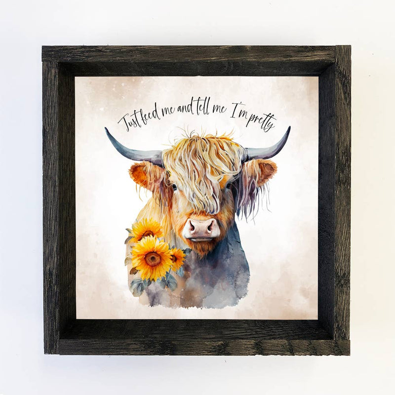 Feed Me Pretty Highland Cow - Funny Cow Art -  Farm Art