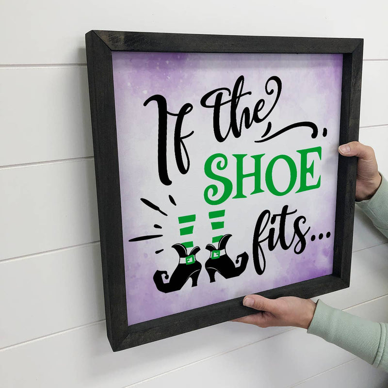 If The Shoe Fits - Funny Halloween Sign - Cute Halloween Art