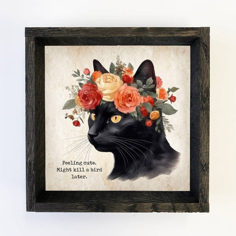 Feeling Cute Cat - Funny Animal Wall Art - Wood Frame Decor