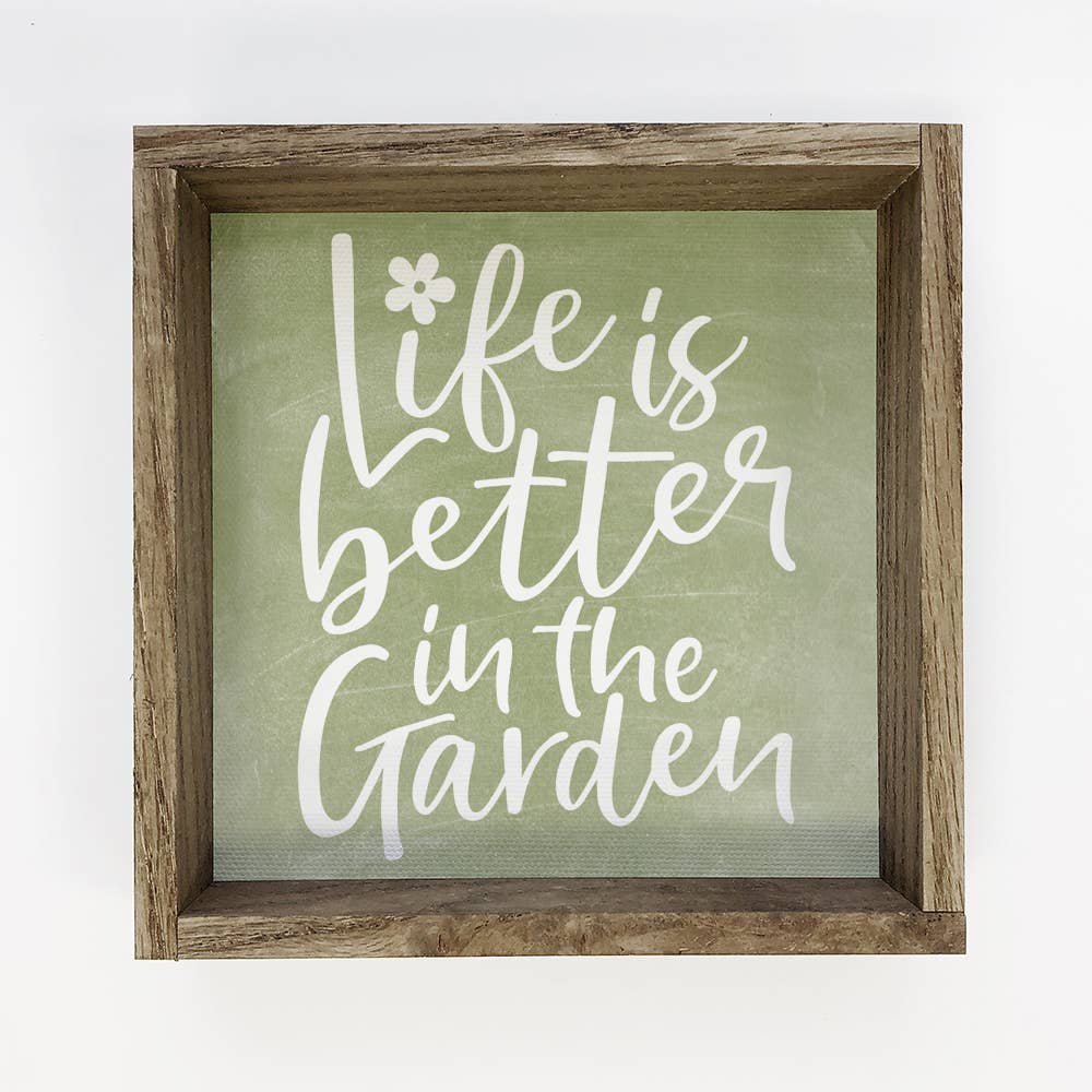 Life is Better in the Garden - Cute Word Sign - Garden Art