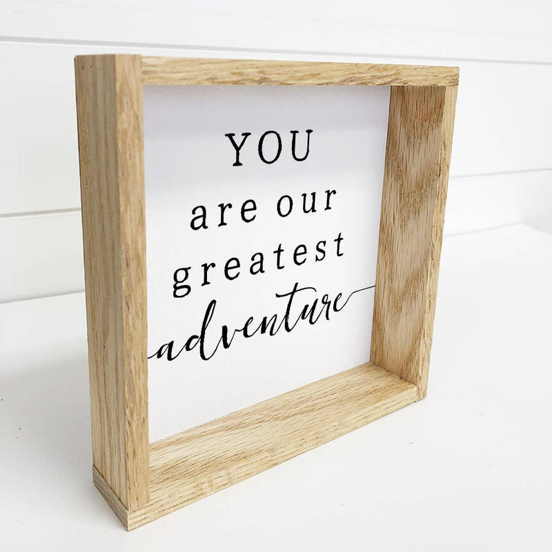 Baby Room Decor - You Are Our Greatest Adventure Wood Sign