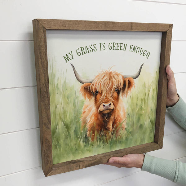 My Grass is Green Enough Highland Cow - Cow Canvas Art