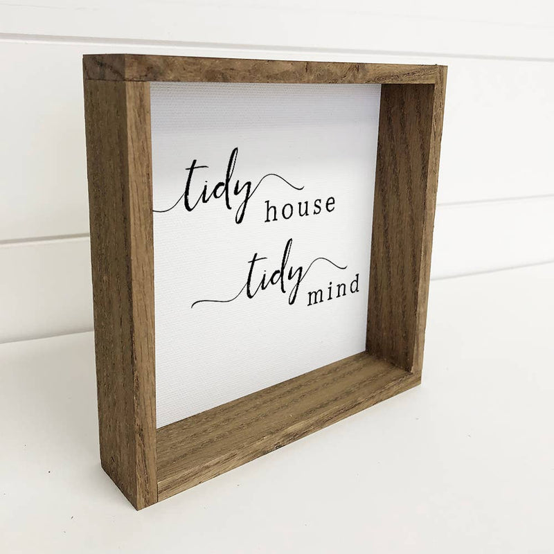 Tidy House Tidy Mind - Cute House Sign - Simple Word Art