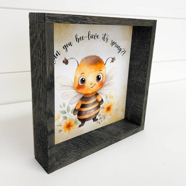 Can You Bee-lieve It's Spring - Spring Time Bee Canvas Art
