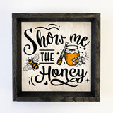 Show Me the Honey - Bee word sign - Wood Framed Canvas Art