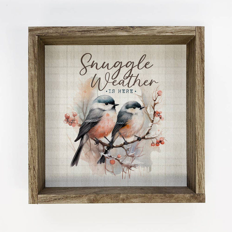 Snuggle Weather is Here - Cute Winter Word Sign - Framed Art