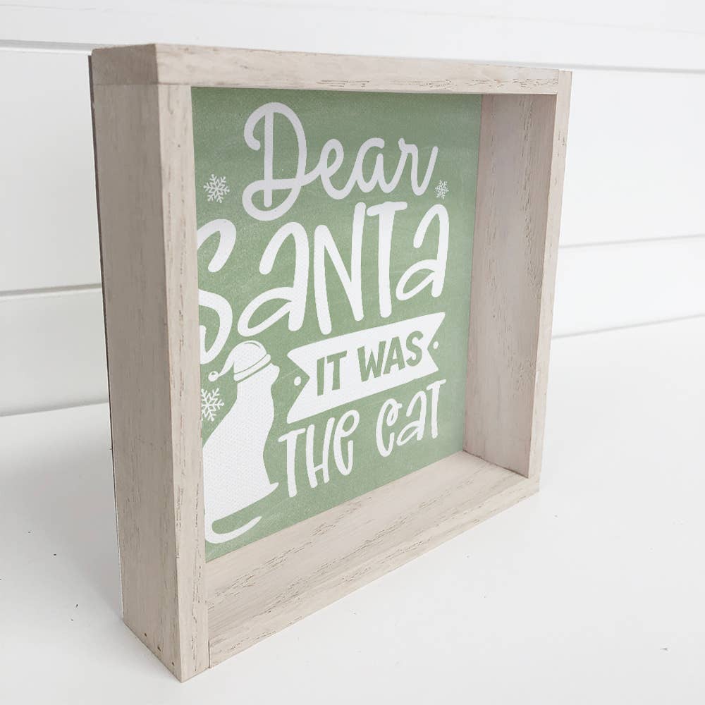 Dear Santa It Was the Cat - Cute Framed Holiday Word Sign