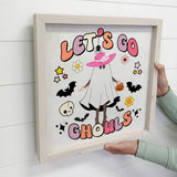 Lets Go Ghouls - Funny Ghoul Wall Sign - Girly Halloween Art