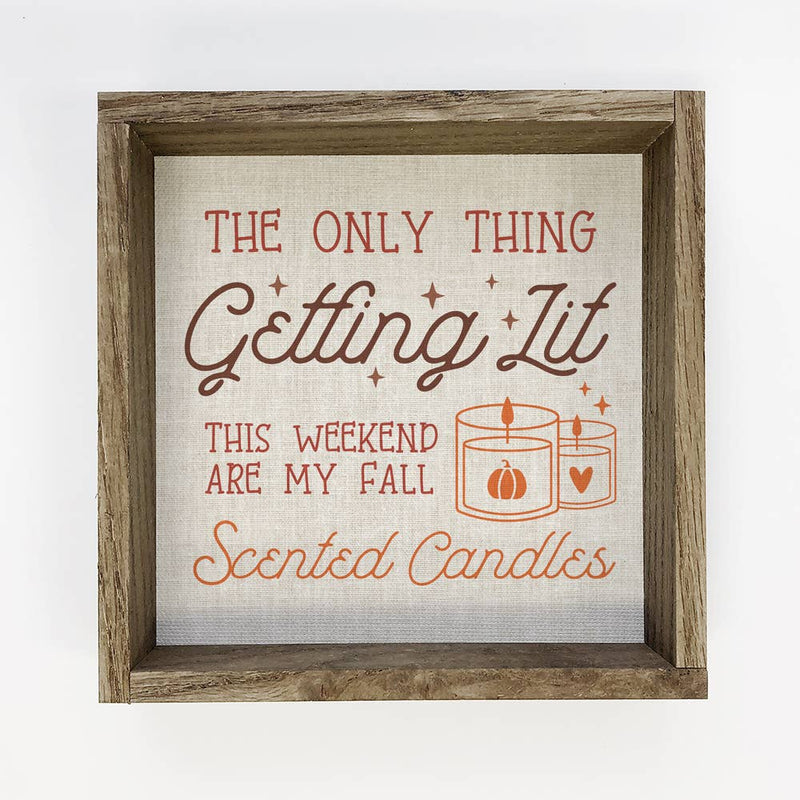 The Only Thing Getting Lit This Fall - Funny Fall Canvas Art