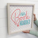 Book Hoarder - Cute Word Sign - Wood Framed Canvas Wall Art