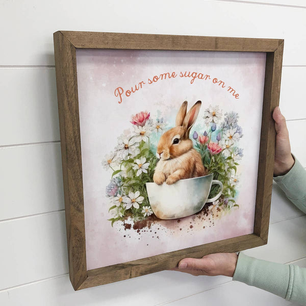 Pour Some Sugar On Me Bunny - Spring Time Bunny - Framed