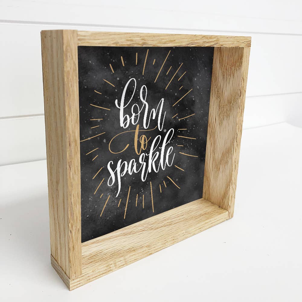 Shelf Sitting Born to Sparkle Small Canvas and Wood Sign