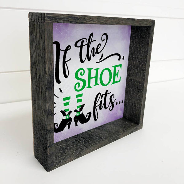 If The Shoe Fits - Funny Halloween Sign - Cute Halloween Art