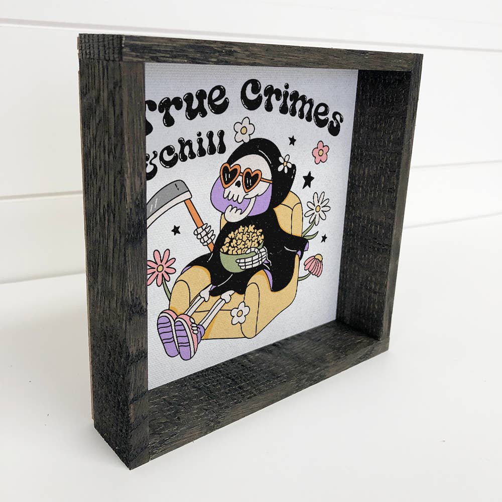 True Crimes and Chill - Halloween Canvas Art - Wood Framed