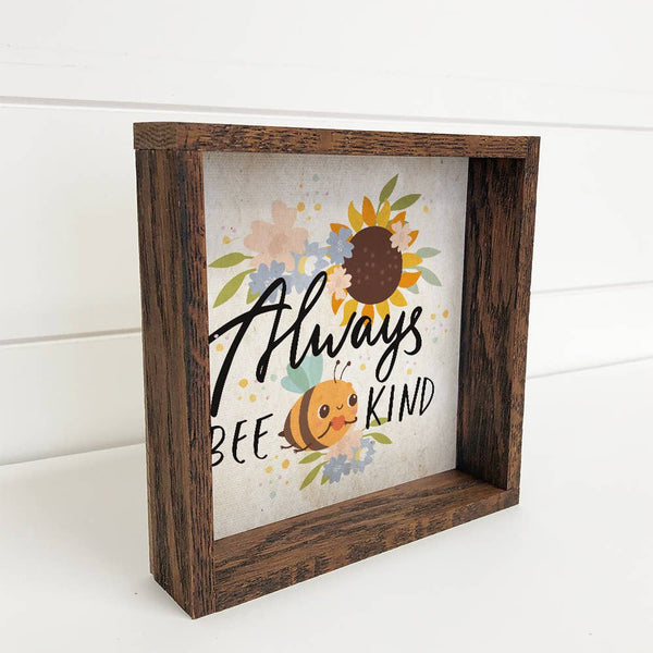 Always " Bee" Kind- Cute Summer Sign for Mantel- Wall Decor