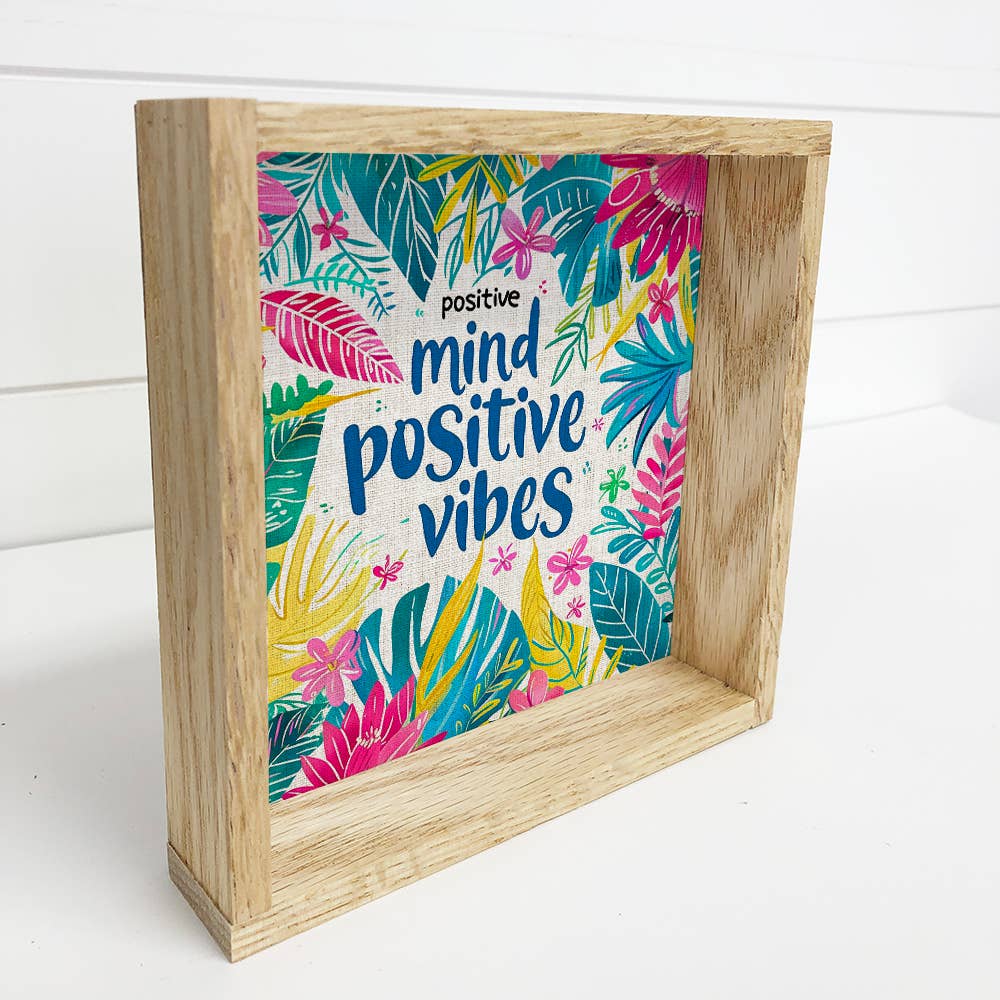 Positive Mind Positive Vibe Tropical Flowers - Wood Framed