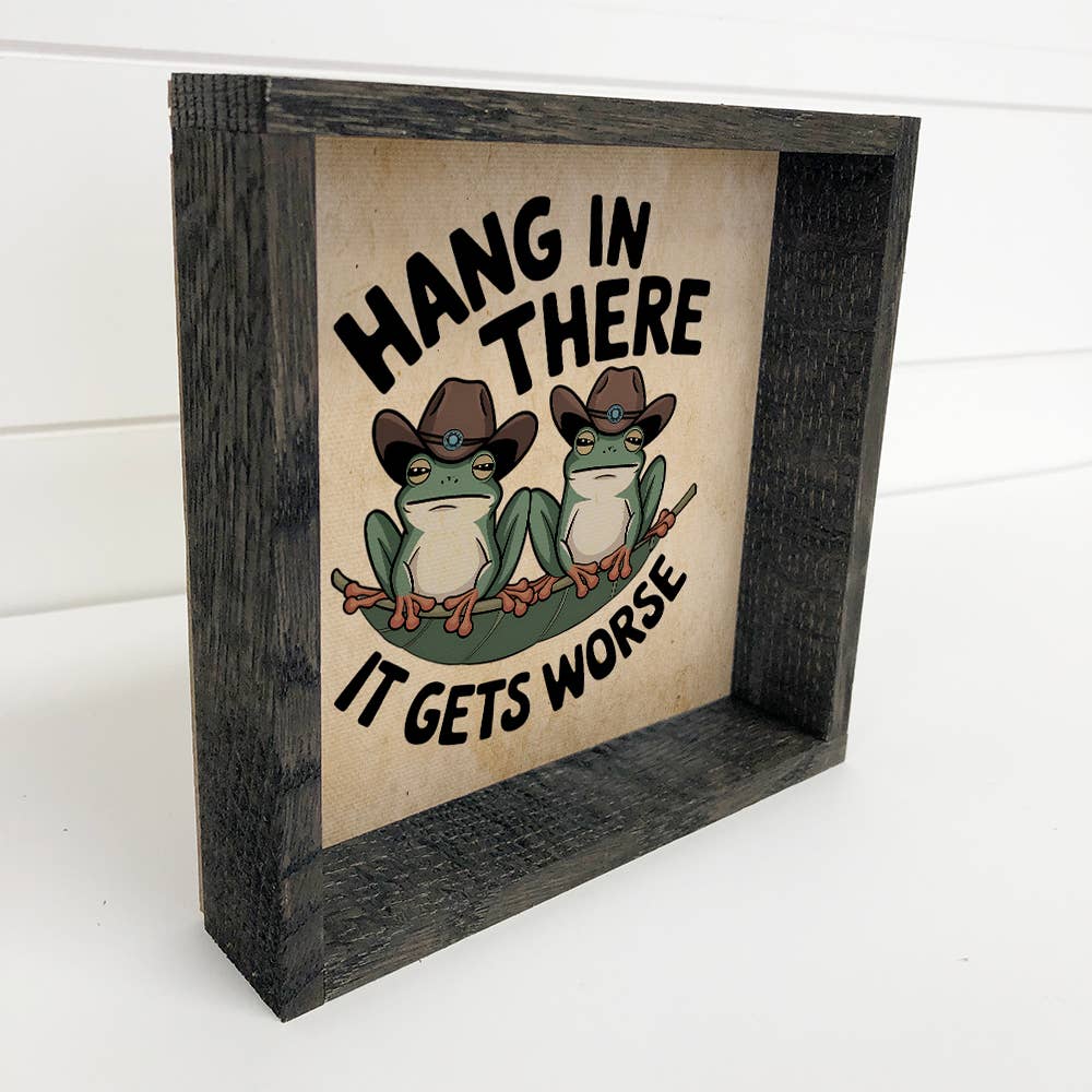 Hang In There It Gets Worse Frogs - Cute Frog Canvas Art