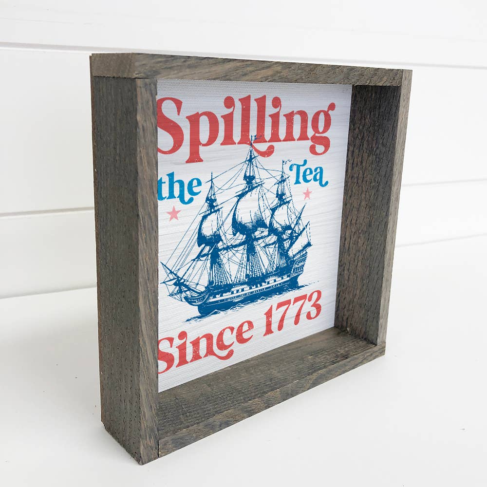 Spilling the Tea Since 1773 - America Canvas Art - Framed