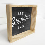 Best Grandpa Ever - Wood Sign for Father's Day / Grandparent