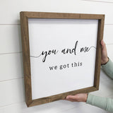 You and Me We Got This - Cute Couples Word Sign - Word Art